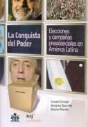 La Conquista del Poder: Elecciones y campañas presidenciales en América Latina