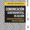 COMUNICACIÓN GUBERNAMENTAL EN ACCIÓN: NARRATIVAS PRESIDENCIALES Y MITOS DE GOBIERNOS